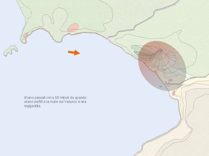 Erano passati circa 50 minuti da quando erano partiti e la nube sul Vesuvio