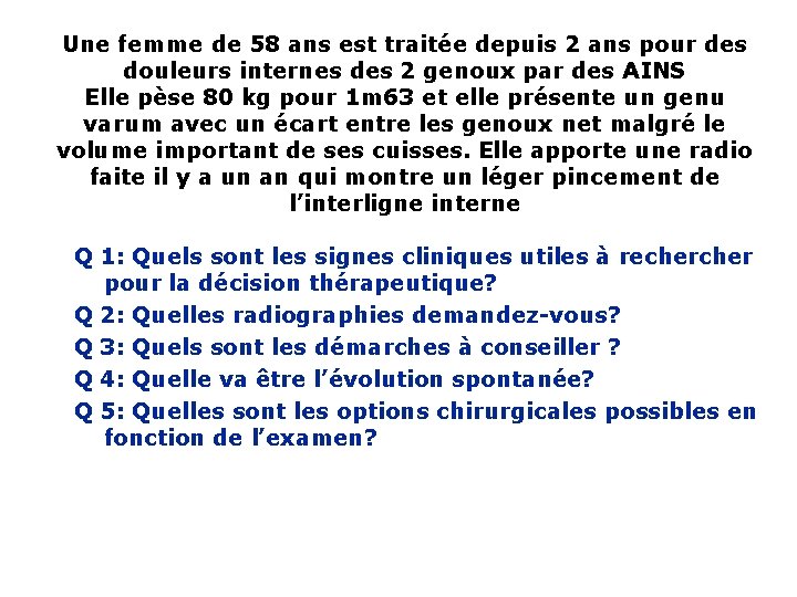 Une femme de 58 ans est traitée depuis 2 ans pour des douleurs internes