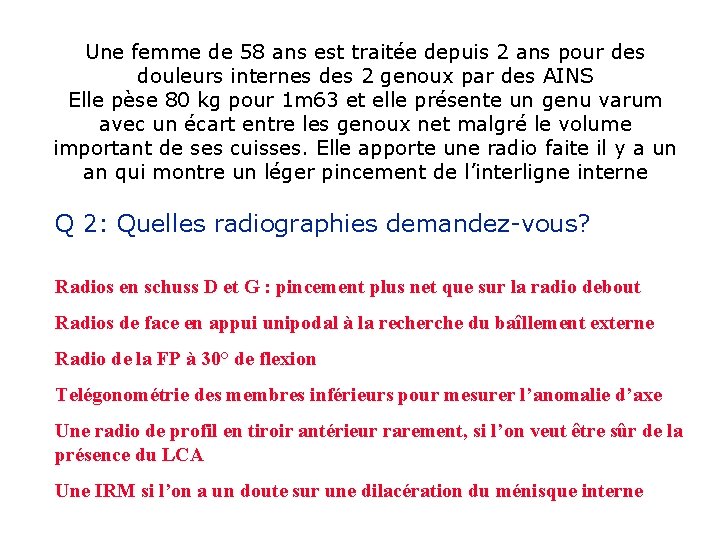 Une femme de 58 ans est traitée depuis 2 ans pour des douleurs internes