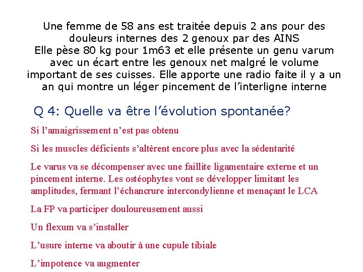 Une femme de 58 ans est traitée depuis 2 ans pour des douleurs internes