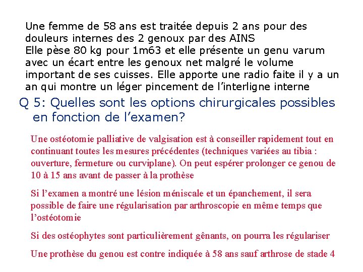 Une femme de 58 ans est traitée depuis 2 ans pour des douleurs internes