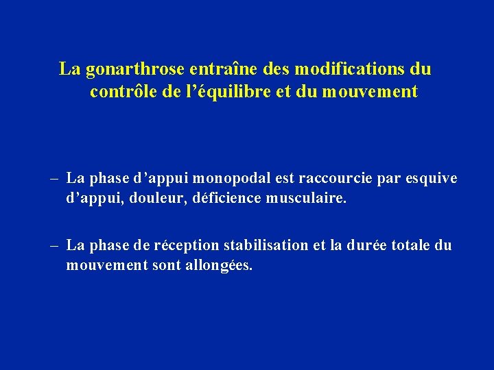 La gonarthrose entraîne des modifications du contrôle de l’équilibre et du mouvement – La