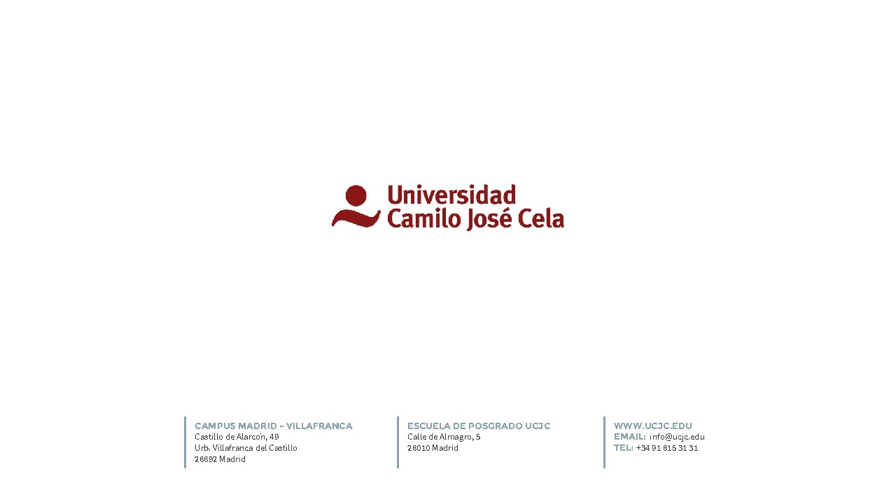 CAMPUS MADRID - VILLAFRANCA Castillo de Alarco n, 49 Urb. Villafranca del Castillo 28692