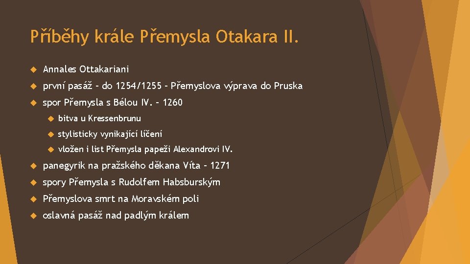 Příběhy krále Přemysla Otakara II. Annales Ottakariani první pasáž – do 1254/1255 – Přemyslova