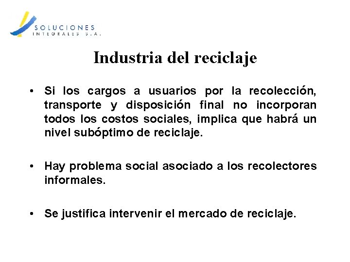 Industria del reciclaje • Si los cargos a usuarios por la recolección, transporte y