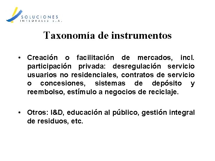 Taxonomía de instrumentos • Creación o facilitación de mercados, incl. participación privada: desregulación servicio
