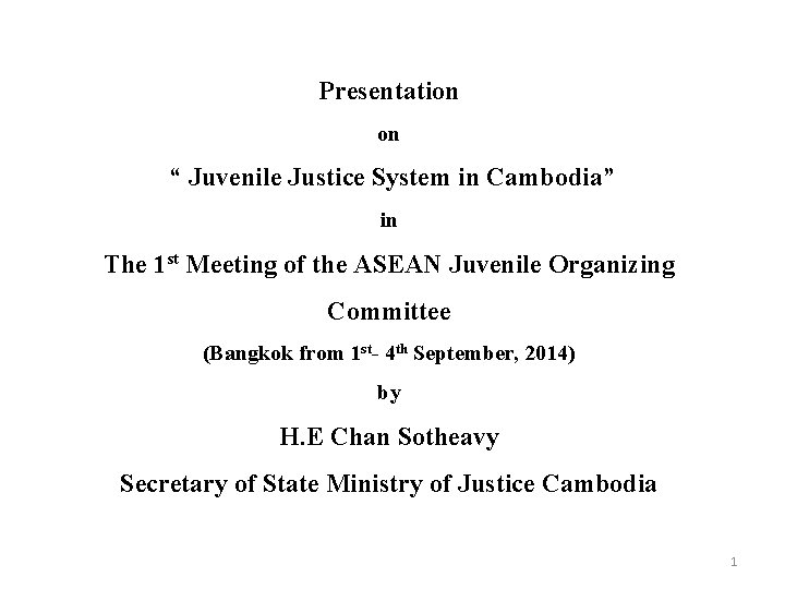 Presentation on “ Juvenile Justice System in Cambodia” in The 1 st Meeting of