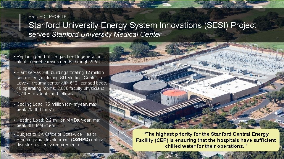 PROJECT PROFILE Stanford University Energy System Innovations (SESI) Project serves Stanford University Medical Center