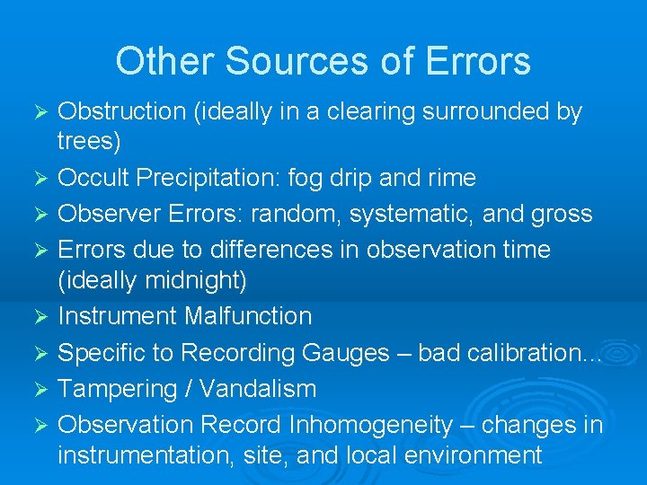Other Sources of Errors Obstruction (ideally in a clearing surrounded by trees) Ø Occult