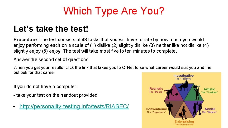 Which Type Are You? Let’s take the test! Procedure: The test consists of 48