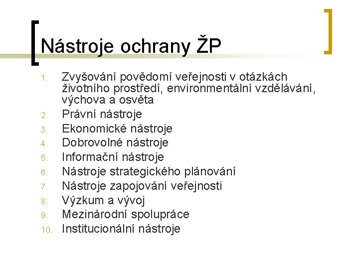 Nástroje ochrany ŽP 1. 2. 3. 4. 5. 6. 7. 8. 9. 10. Zvyšování