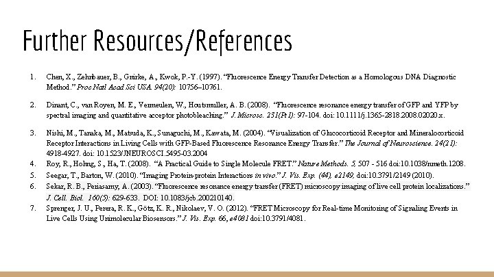 Further Resources/References 1. Chen, X. , Zehnbauer, B. , Gnirke, A. , Kwok, P.