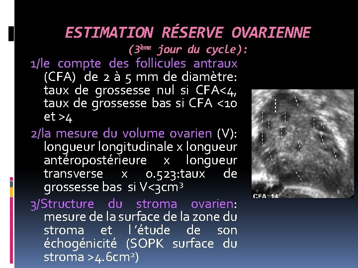 ESTIMATION RÉSERVE OVARIENNE (3ème jour du cycle): 1/le compte des follicules antraux (CFA) de