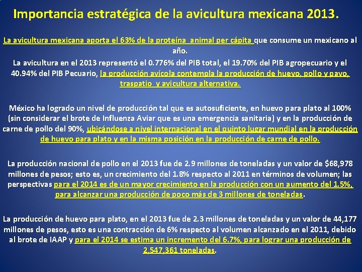 Importancia estratégica de la avicultura mexicana 2013. La avicultura mexicana aporta el 63% de