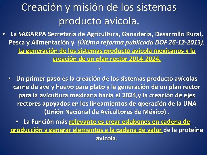 Creación y misión de los sistemas producto avícola. • La SAGARPA Secretaría de Agricultura,