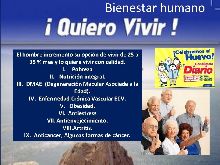 Bienestar humano El hombre incremento su opción de vivir de 25 a 35 %