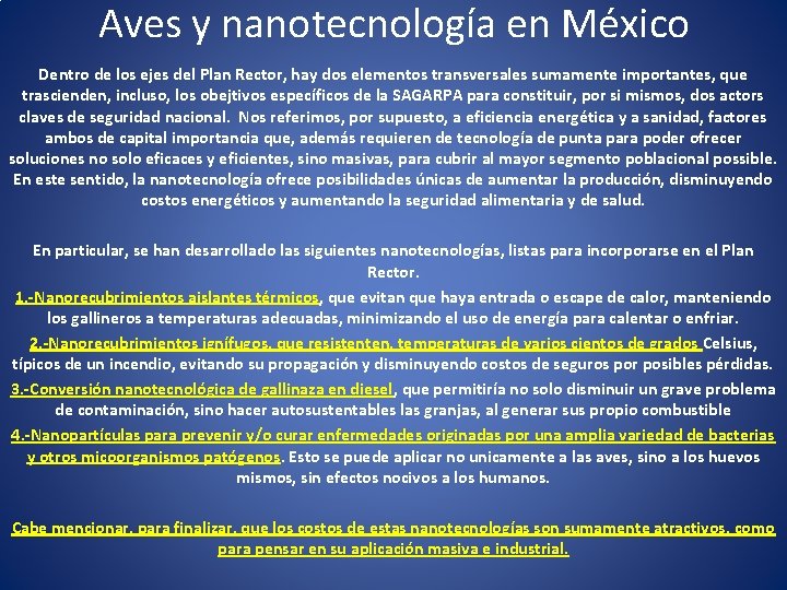 Aves y nanotecnología en México Dentro de los ejes del Plan Rector, hay dos