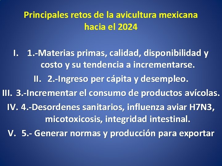 Principales retos de la avicultura mexicana hacia el 2024 I. 1. -Materias primas, calidad,