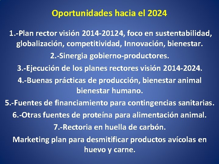 Oportunidades hacia el 2024 1. -Plan rector visión 2014 -20124, foco en sustentabilidad, globalización,