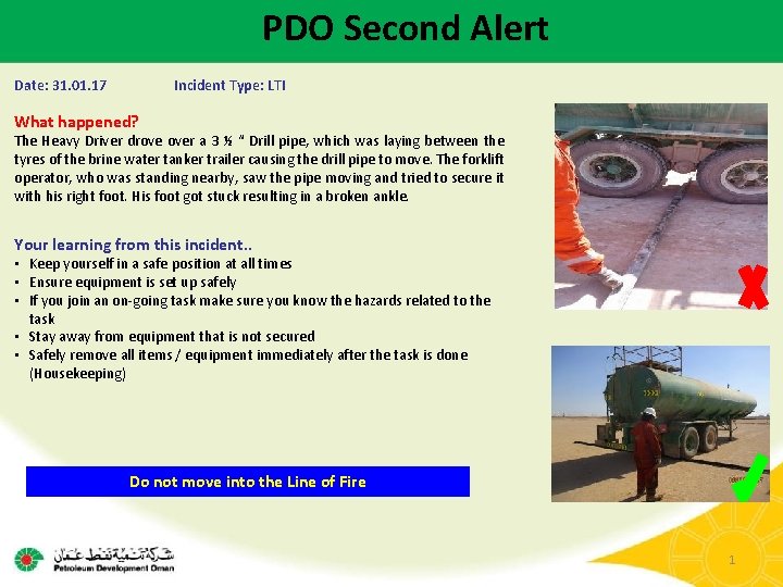 PDO Second Alert Date: 31. 01. 17 Incident Type: LTI What happened? The Heavy