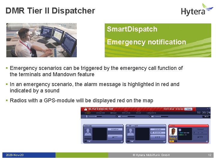 DMR Tier II Dispatcher Smart. Dispatch Emergency notification § Emergency scenarios can be triggered