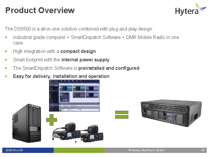 Product Overview The DS 6500 is a all-in-one solution combined with plug and play