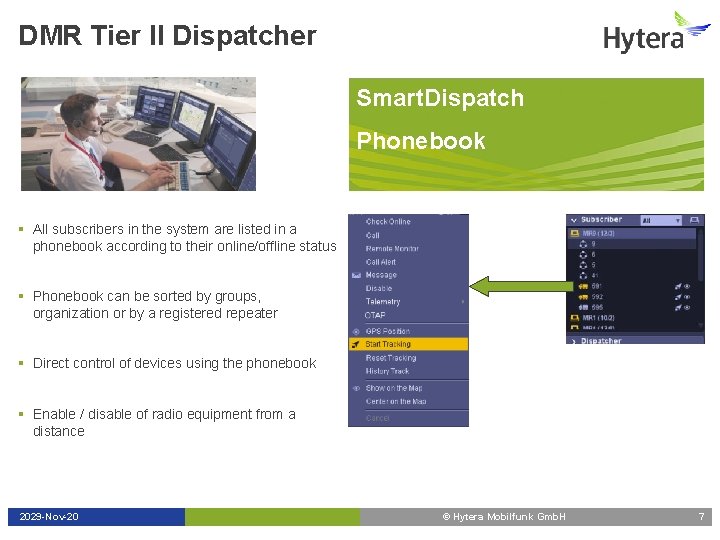 DMR Tier II Dispatcher Smart. Dispatch Phonebook § All subscribers in the system are