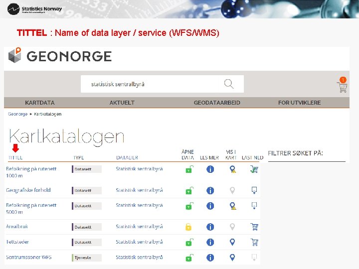 TITTEL : Name of data layer / service (WFS/WMS) 15 