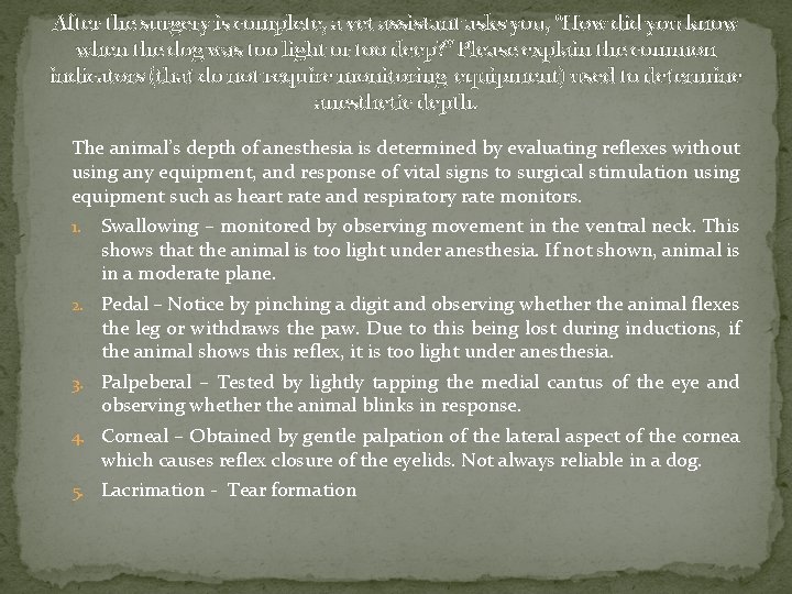 After the surgery is complete, a vet assistant asks you, “How did you know After the surgery is complete, a vet assistant asks you, “How did you know