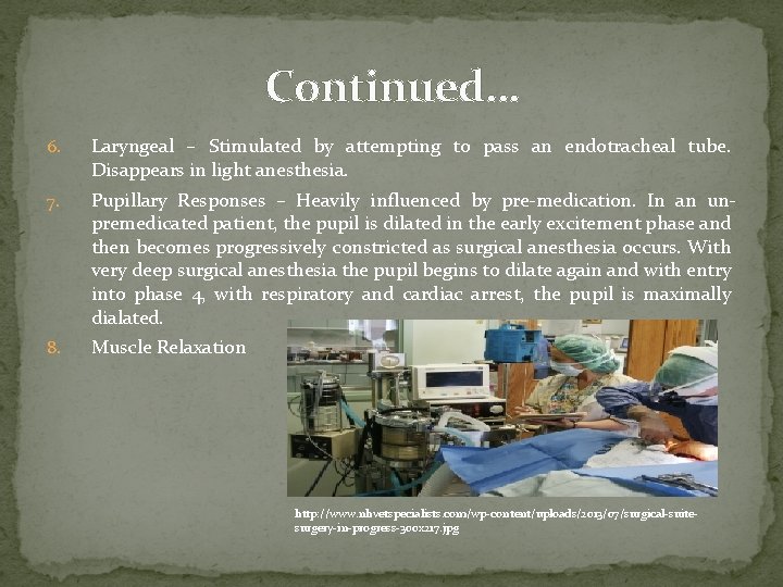 Continued… 6. Laryngeal – Stimulated by attempting to pass an endotracheal tube. Disappears in Continued… 6. Laryngeal – Stimulated by attempting to pass an endotracheal tube. Disappears in