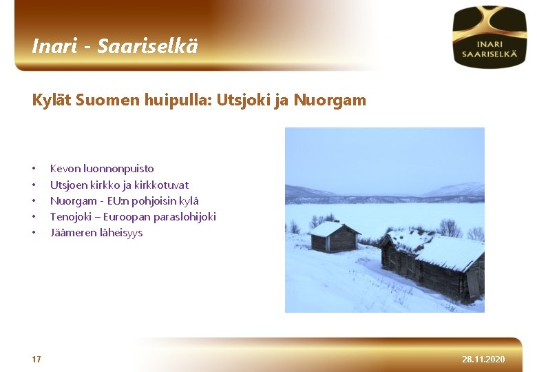 Inari - Saariselkä Kylät Suomen huipulla: Utsjoki ja Nuorgam • • • 17 Kevon
