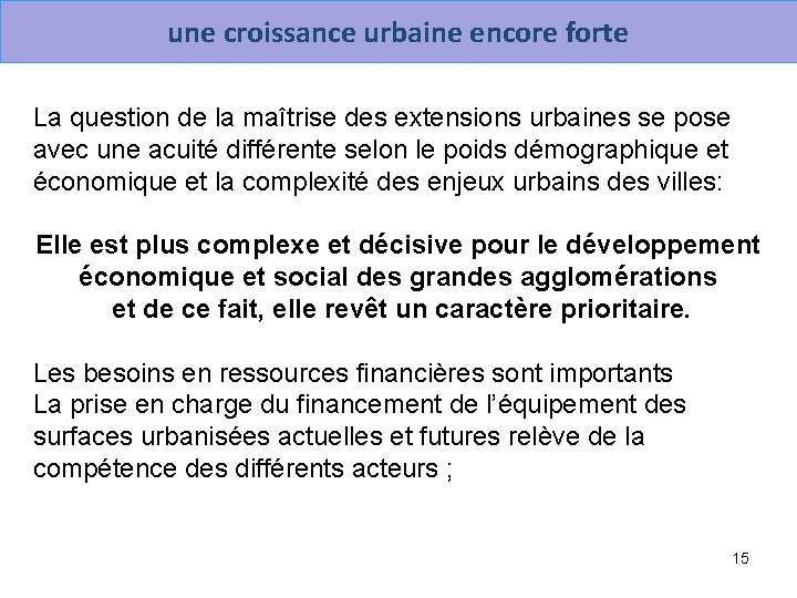 une croissance urbaine encore forte La question de la maîtrise des extensions urbaines se