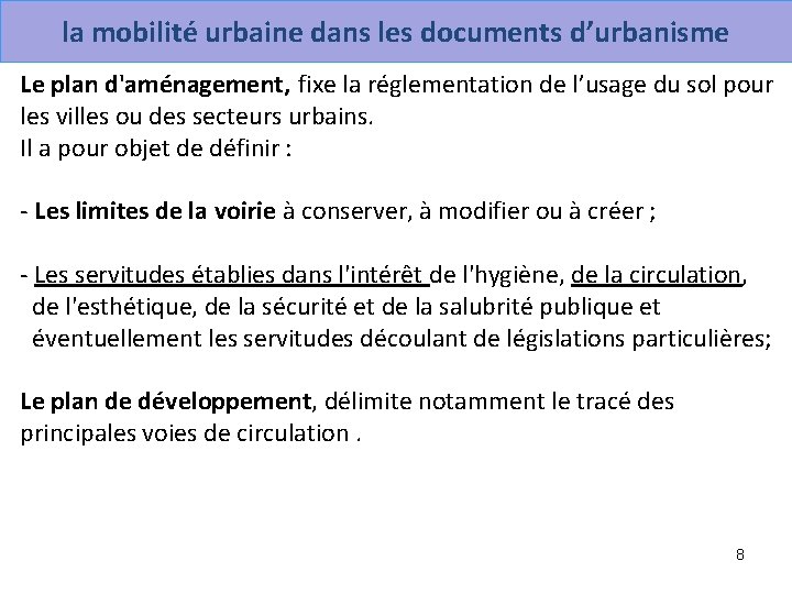 la mobilité urbaine dans les documents d’urbanisme Le plan d'aménagement, fixe la réglementation de