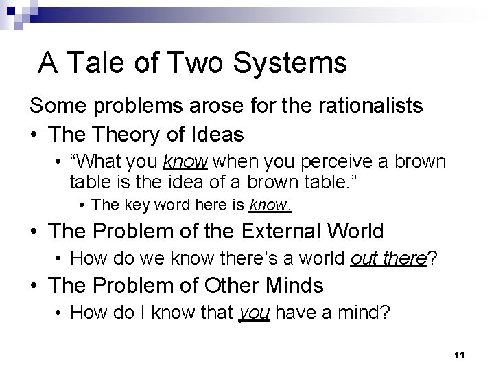  A Tale of Two Systems Some problems arose for the rationalists • Theory