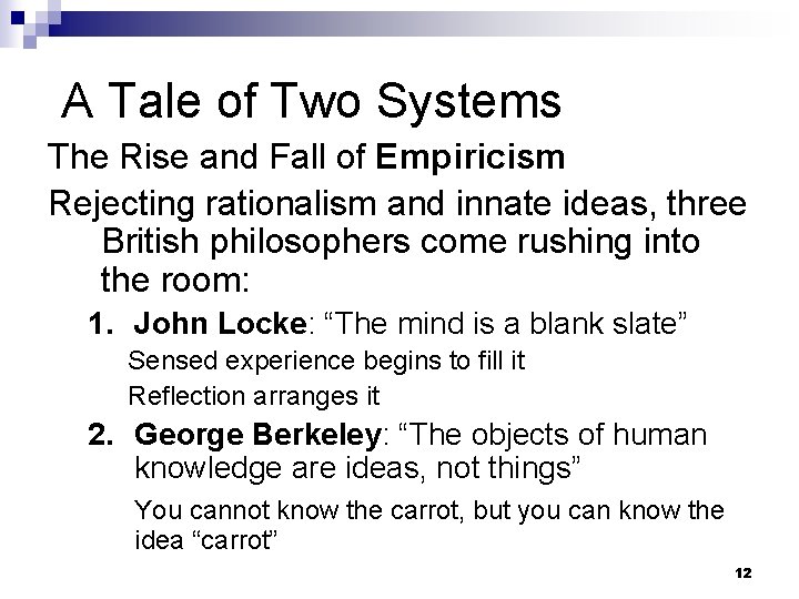  A Tale of Two Systems The Rise and Fall of Empiricism Rejecting rationalism