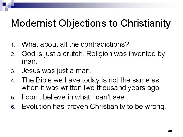 Modernist Objections to Christianity 1. 2. 3. 4. 5. 6. What about all the