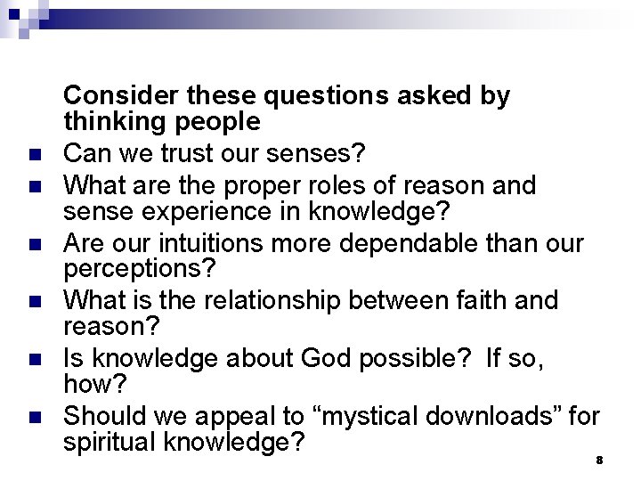 n n n Consider these questions asked by thinking people Can we trust our