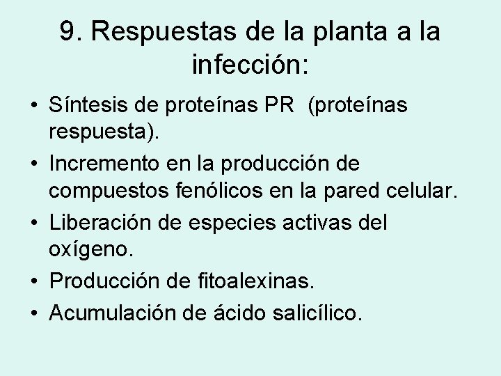 9. Respuestas de la planta a la infección: • Síntesis de proteínas PR (proteínas