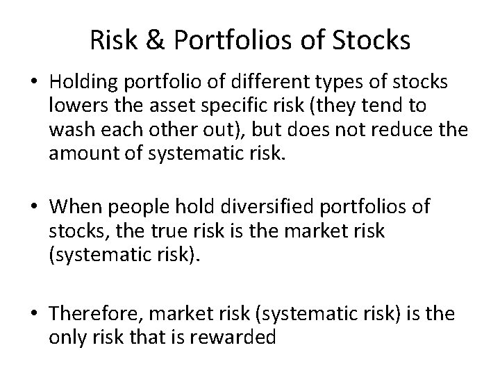 Risk & Portfolios of Stocks • Holding portfolio of different types of stocks lowers