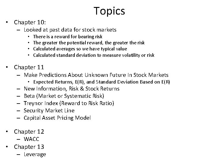 Topics • Chapter 10: – Looked at past data for stock markets • •