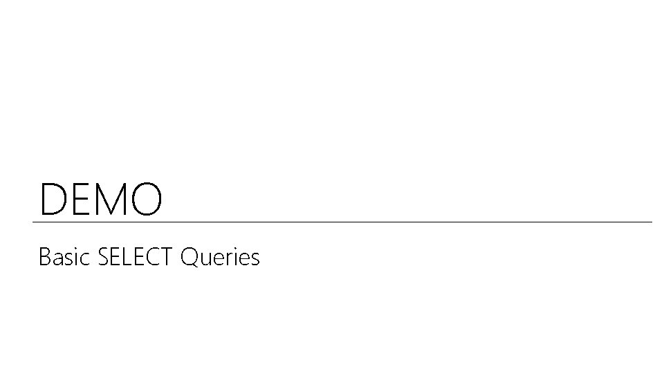 DEMO Basic SELECT Queries 