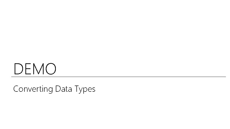 DEMO Converting Data Types 