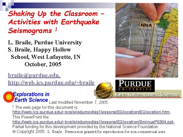 Shaking Up the Classroom – Activities with Earthquake Seismograms 1 L. Braile, Purdue University Shaking Up the Classroom – Activities with Earthquake Seismograms 1 L. Braile, Purdue University