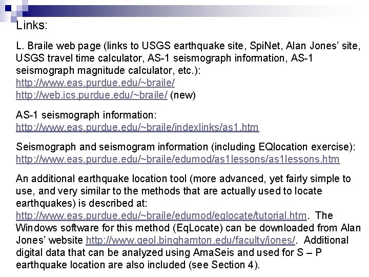 Links: L. Braile web page (links to USGS earthquake site, Spi. Net, Alan Jones’ Links: L. Braile web page (links to USGS earthquake site, Spi. Net, Alan Jones’