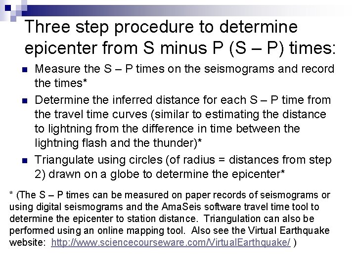Three step procedure to determine epicenter from S minus P (S – P) times: Three step procedure to determine epicenter from S minus P (S – P) times: