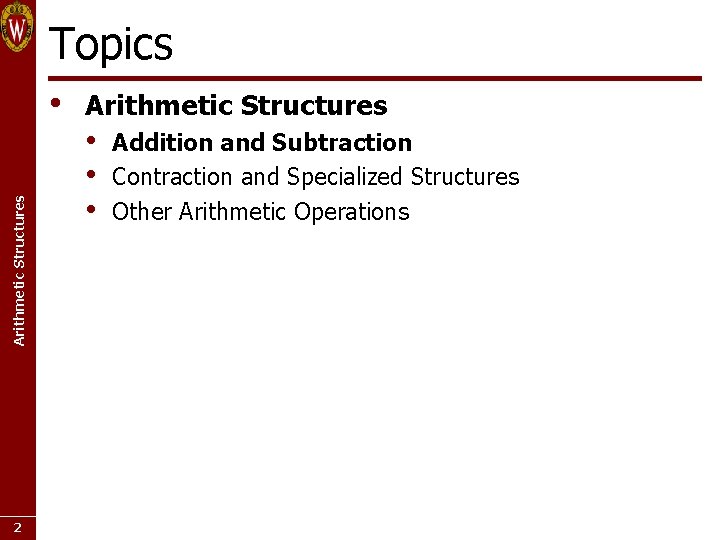 Topics Arithmetic Structures • 2 Arithmetic Structures • • • Addition and Subtraction Contraction