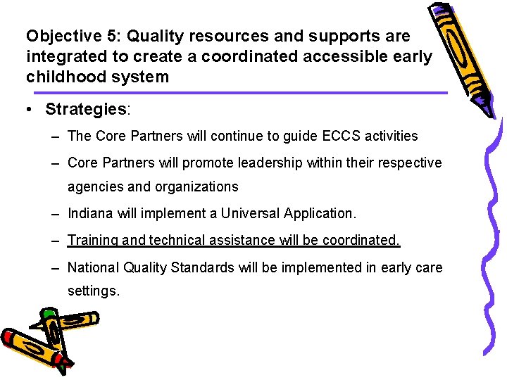 Objective 5: Quality resources and supports are integrated to create a coordinated accessible early