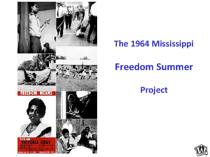 The 1964 Mississippi Freedom Summer Project Outline What