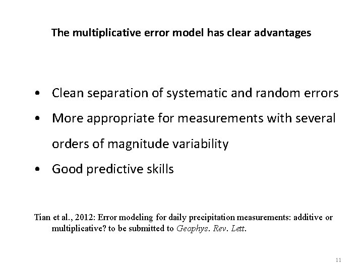 The multiplicative error model has clear advantages • Clean separation of systematic and random