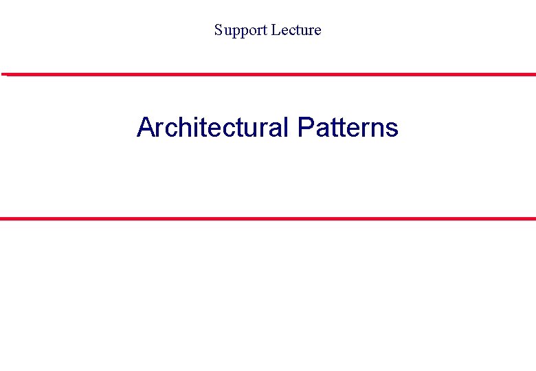 Support Lecture Architectural Patterns 